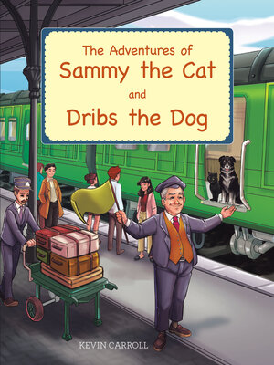 cover image of The Adventures of Sammy the Cat and Dribs the Dog